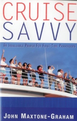 Cruise Savvy: An Invaluable Prim... by Maxtone-Graham, John Paperback / softback