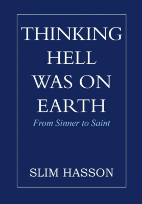 Hasson - Thinking Hell Was on Earth  From Sinner to Saint - New hardba - X555z