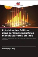 Sarbapriya Ray / PréVision Des Faillites Dans Certaines Indust ...9786209220210