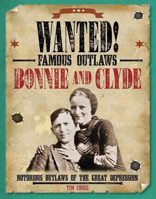 Bonnie and Clyde: Notorious Outlaws of the Great Depression by Tim Cooke (Englis