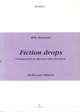 Fiction drops - Milly Buonanno (Mediascape Edizioni) [2003]