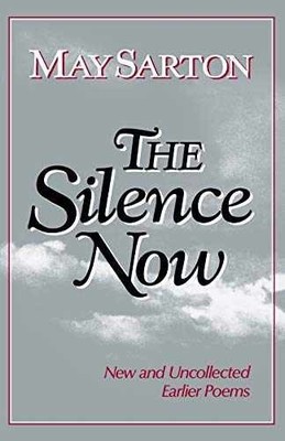 The Silence Now: New and Uncollected - Paperback, by Sarton May - Acceptable