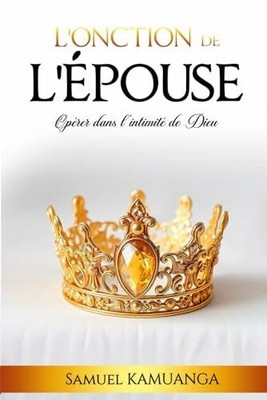 L Onction de L Épouse: Opérer dans Buch Independently published