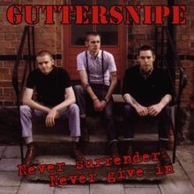 ++Never Surrender Never Give I von Guttersnipe | CD | Zustand sehr gut