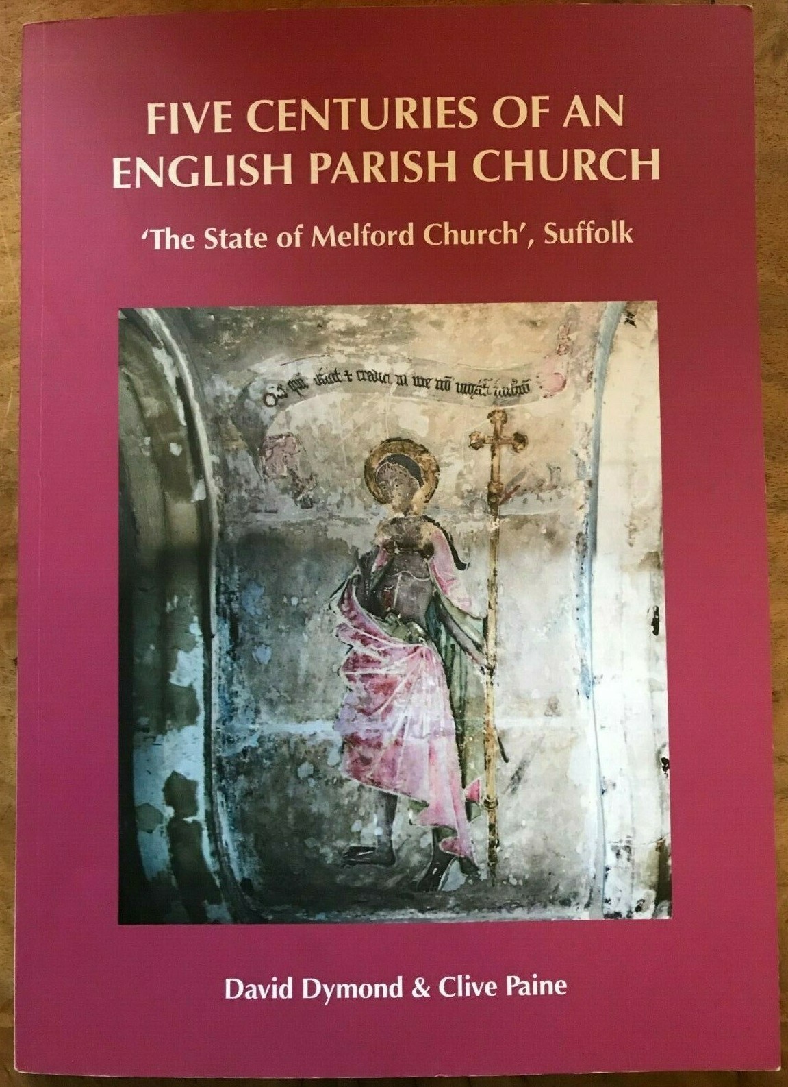 Five Centuries of an English Parish Church: The State of Melford Church,...