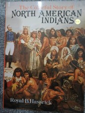 Image of THE COLORFUL STORY OF NORTH AMERICAN INDIANS By ROYAL B. HASSRICK (PB 1975)