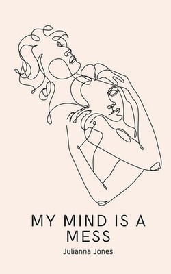 My Mind Is A Mess