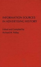 Information Sources in Advertising History by Richard Pollay (English) Hardcover
