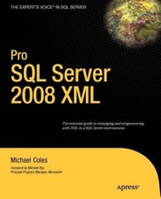 Pro SQL Server 2008 XML Expert's Voice - Paperback By Coles, Michael - GOOD
