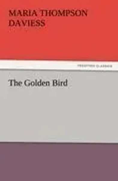 Maria Thompson Daviess | The Go*Den Bird | Taschenbuch | Englisch (2011)-image