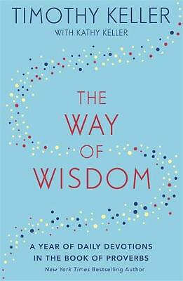 The Way of Wisdom: A Year of Daily Devotions in the Book of Proverbs (US...