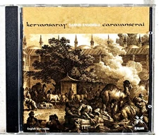 YarkÄ±n Ensemble - Kervansaray (Caravanserai) (CD 2003)