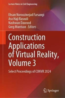 Construction Applications of Virtual Reality, Volume 3 - 9789819687688