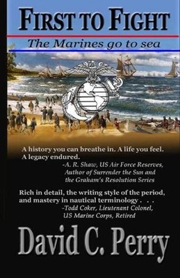 First to Fight: The Marines go to sea by David Perry (English) Paperback Book