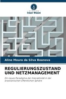 Aline Moura Da Silva Boanova | Regulierungszustand Und Netzmanagement | Buch