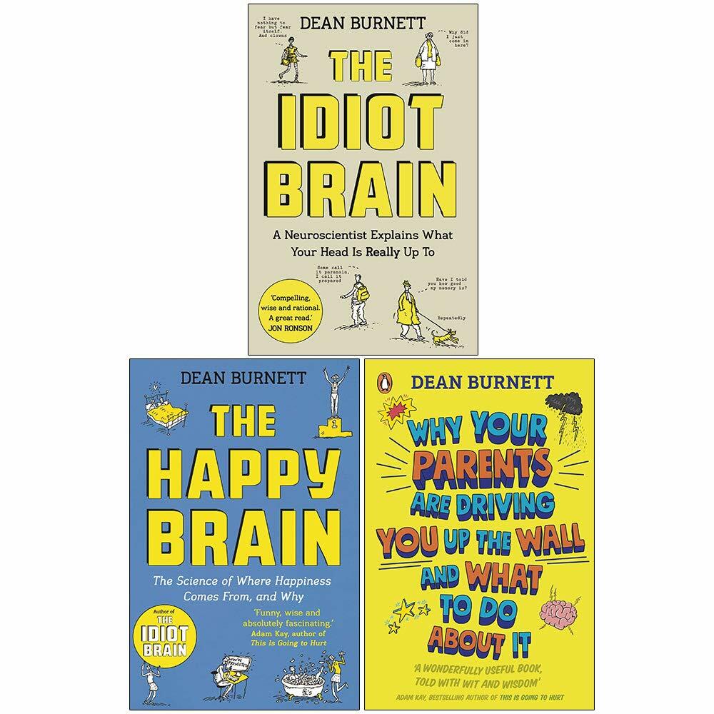 Dean Burnett Collection 3 Books Set Idiot Brain, Happy Brain, Why Your Parents