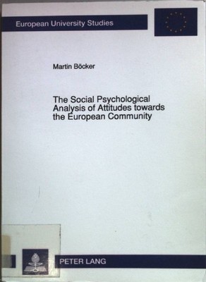 The social psychological analysis of attitudes towards the European Community. E