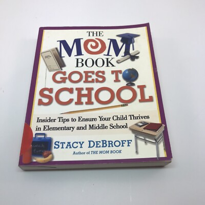 The Mom Book Goes to School - Stacy DeBroff