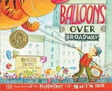 Balloons Over Broadway: The True Story Of The Puppeteer Of Macy's Parade