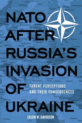 Nato After Russia's Invasion Of Ukraine: Threat Perceptions ...