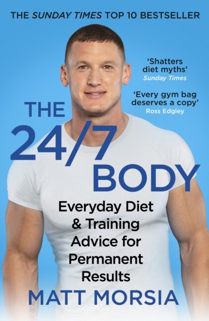 The 24/7 Body: The Sunday Times bestselling guide to by Matt Morsia PAPERBACK - Image 3