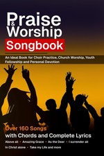 Praise Worship Songbook 160-Songs with chords and complete lyrics