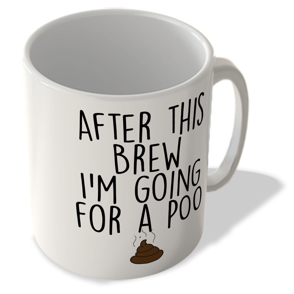 After This Brew I'm Going for a Poo - Mug