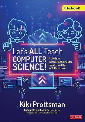 Let's All Teach Computer Science!, Kiki Prottsman,