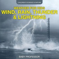 Baby | Weather For Kids - Wind, Rain, Thunder & Lightning - Children's...