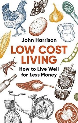 Low-Cost Living 2nd Edition: How to Live Well for Less... - Harrison, John