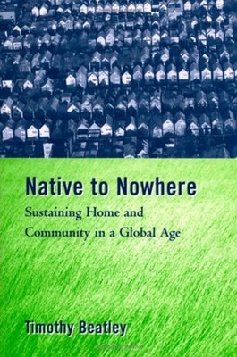 Native to Nowhere : Sustaining Home and Community in a Global Age