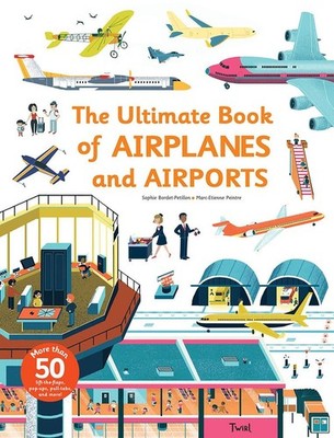 The Ultimate Book of Airplanes and Airports | Sophie Bordet-Petillon | englisch