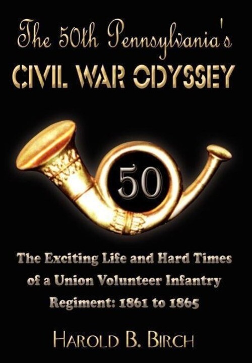 Harold B. Birch | The 50th Pennsylvania's Civil War Odyssey | Buch |