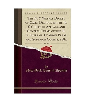 The N. Y. Weekly Digest of Cases Decided in the N. Y. Court of Appeals, and Gene