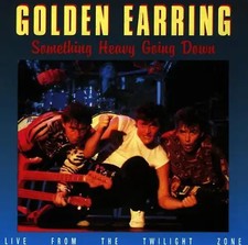 Golden Earring - Something Heavy Going Down