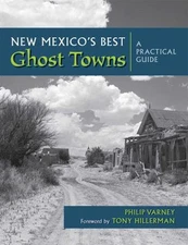 New Mexico's Best Ghost Towns : A Practical Guide Paperback Phili