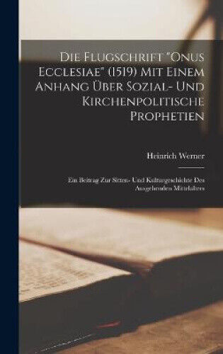 Die Flugschrift Onus Ecclesiae (1519) Mit Einem Anhang UEber Sozial- Und - Picture 1 of 1