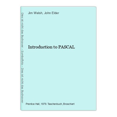Introduction to PASCAL Welsh, Jim und John Elder: