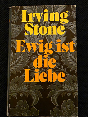 Irving Stone Ewig ist die Liebe Roman Deutsch Liebe & Romantik Schutzumschlag