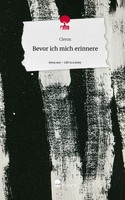 Clerox | Bevor Ich Mich Erinnere. Life Is A Story - story.one | Buch | Deutsch