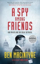 A Spy Among Friends: Kim Philby and the Great Betrayal by MacIntyre, Ben