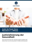 André De Paula Viana (U. A.) | Justizialisierung Der Gesundheit | Taschenbuch