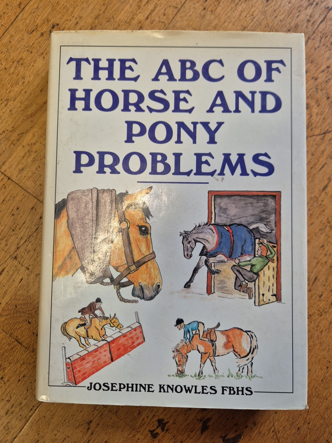 The ABC of Horse and Pony Problems Josephine Knowles horses ponies riding equine