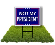 Eco NOT MY president TRUMP BIDEN 12x16 in Yard Road Sign w/Stand