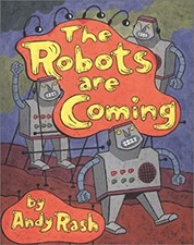 The Robots Are Coming - And Other Problems Hardcover Andy Rash