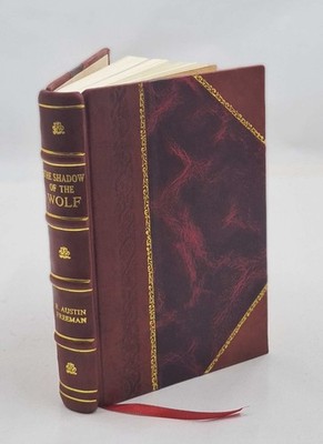 The Shadow Of The Wolf 1925 By R. Austin Freeman [Leather Bound]
