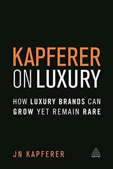 Kapferer on Luxury: How Luxury Brands Can Grow Yet ... | Buch | Zustand sehr gut