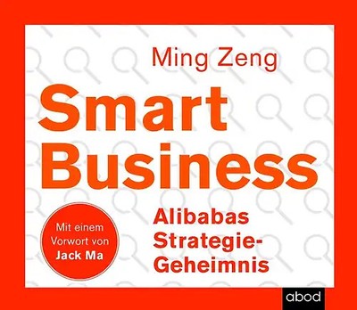 Smart Business - Alibabas Strategie-Geheimnis