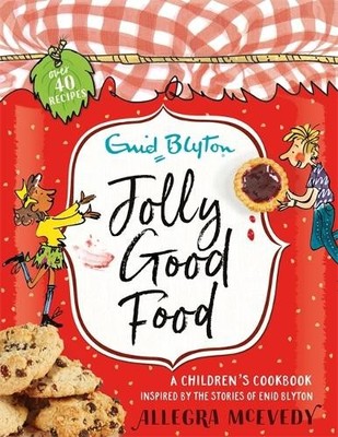 Jolly Good Food: A children's cookbook inspired b by McEvedy, Allegra 1444939904
