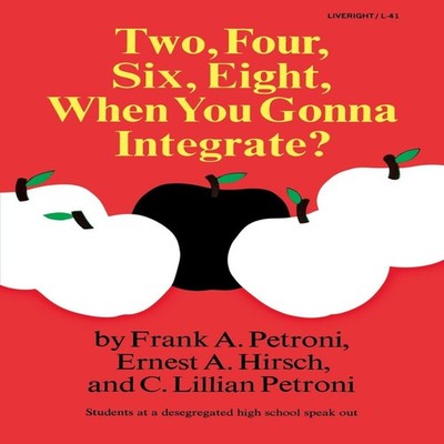 Two Four Six Eight When You Gonna Integrate? Frank A. Petroni Pap